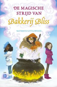 De magische strijd van Bakkerij Bliss - Kathryn Littlewood - ebook