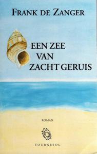 Een zee van zacht geruis - Frank de Zanger - ebook