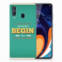 Samsung Galaxy A60 | Siliconen hoesje | met naam Quote Begin