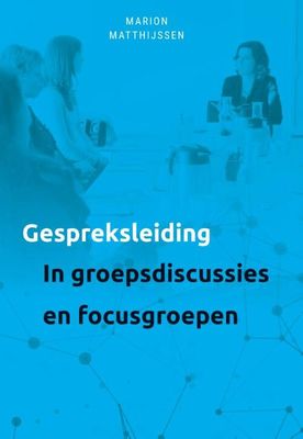 Gespreksleiding in groepsgesprekken en focusgroepen. - Marion Matthijssen - Paperback (9789085602798)