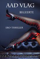 Begeerte - Aad Vlag - ebook