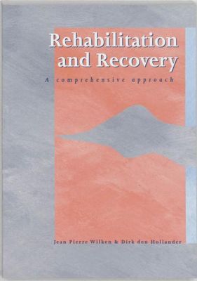Rehabilitation and recovery - Jean Pierre Wilken, Dirk den Hollander - ebook