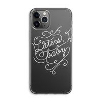 Laters, baby: iPhone 11 Pro Max Transparant Hoesje