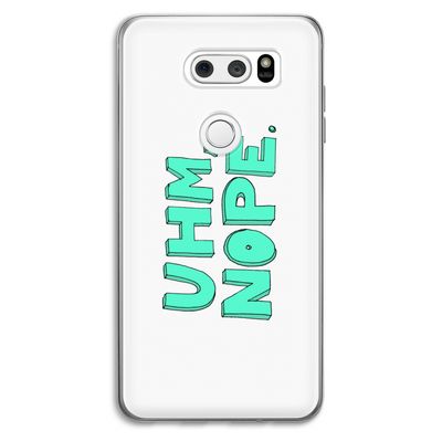 UHM, NOPE.: LG V30 Transparant Hoesje