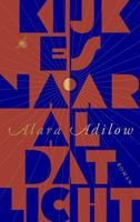 Kijk es naar al dit licht - Alara Adilow - ebook