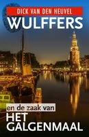 Wulffers en de zaak van het galgenmaal - Dick van den Heuvel - ebook