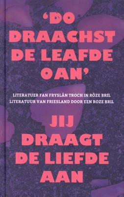 &apos;Do draachst de leafde oan&apos; - Jij draagt de liefde aan (Hardback)