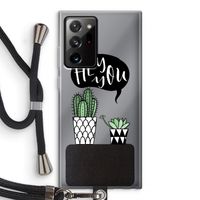 Hey you cactus: Samsung Galaxy Note 20 Ultra / Note 20 Ultra 5G Transparant Hoesje met koord