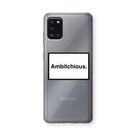 Ambitchious: Samsung Galaxy A31 Transparant Hoesje