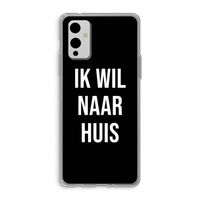 Ik wil naar huis - Zwart: OnePlus 9 Transparant Hoesje