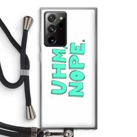 UHM, NOPE.: Samsung Galaxy Note 20 Ultra / Note 20 Ultra 5G Transparant Hoesje met koord
