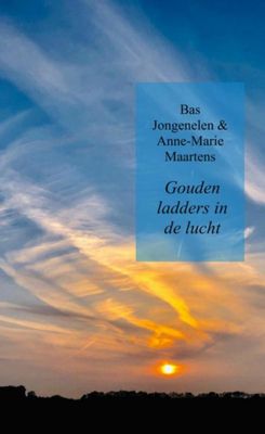 Bas Jongenelen & Anne Marie Maartens Gouden ladders in de lucht Bas Jongenelen & Anne Marie Maartens Gouden ladders in de lucht