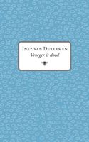 Vroeger is dood - Inez van Dullemen - ebook - thumbnail