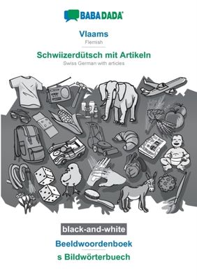 BABADADA black-and-white, Vlaams - Schwiizerdutsch mit Artikeln, Beeldwoordenboek - s Bildwoerterbuech - Babadada GMBH - Paperback (9783752216929)