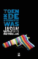 Toen ik de sterkste was - Jason Reynolds - ebook
