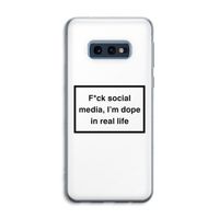 I'm dope: Samsung Galaxy S10e Transparant Hoesje