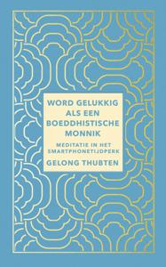 Word gelukkig als een boeddhistische monnik (Paperback)