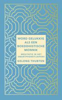 Word gelukkig als een boeddhistische monnik (Paperback)