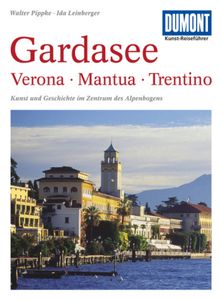Reisgids Kunstreiseführer Gardasee: Verona - Mantua - Trentino | Dumont