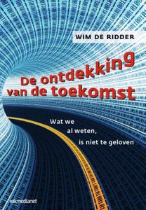 De ontdekking van de toekomst - Wim de Ridder - ebook
