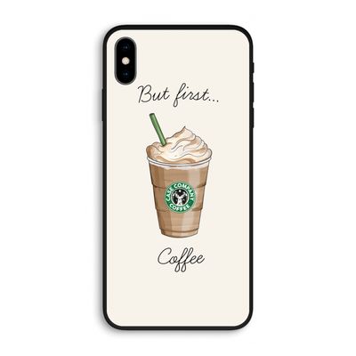 But first coffee: iPhone XS Max Biologisch afbreekbaar hoesje