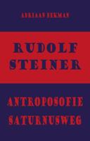 Rudolf Steiner - antroposofie - Saturnusweg (Paperback)