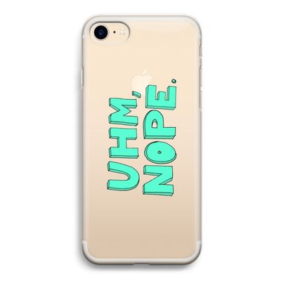 UHM, NOPE.: iPhone 7 Transparant Hoesje