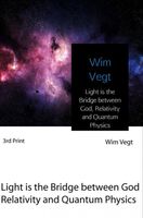 Light is the Bridge between God, Relativity and Quantum Physics - Wim Vegt - ebook