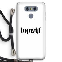 Topwijf Wit: LG G6 Transparant Hoesje met koord