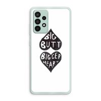 Big butt bigger heart: Samsung Galaxy A52s 5G Transparant Hoesje