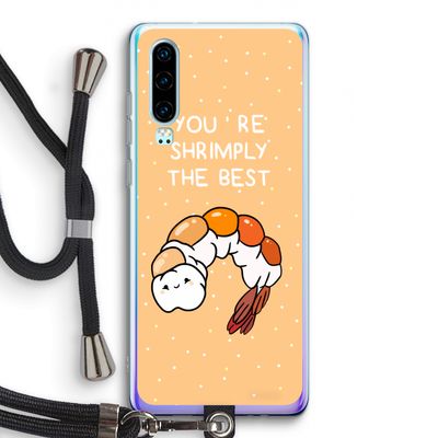 You're Shrimply The Best: Huawei P30 Transparant Hoesje met koord