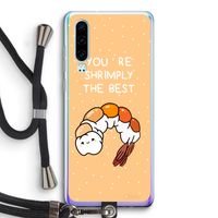 You're Shrimply The Best: Huawei P30 Transparant Hoesje met koord