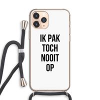 Ik pak nooit op: iPhone 11 Pro Transparant Hoesje met koord