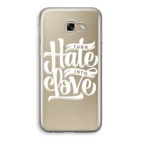 Turn hate into love: Samsung Galaxy A5 (2017) Transparant Hoesje Turn hate into love: Samsung Galaxy A5 (2017) Transparant Hoesje