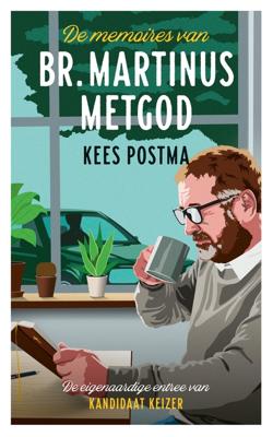 De memoires van Br. Martinus Metgod - Kees Postma - ebook