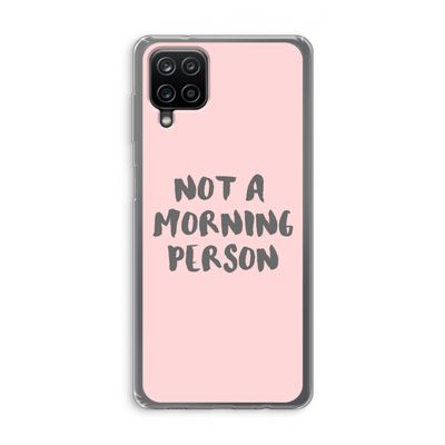 Morning person: Samsung Galaxy A12 Transparant Hoesje