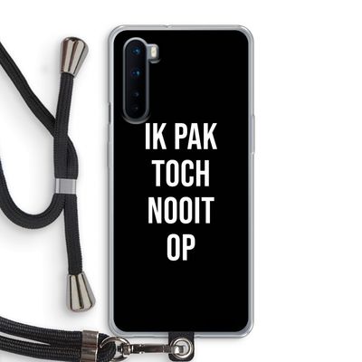Ik pak nooit op - Zwart: OnePlus Nord Transparant Hoesje met koord