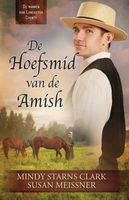 De hoefsmid van de Amish - Mindy Starns Clark, Susan Meissner - ebook