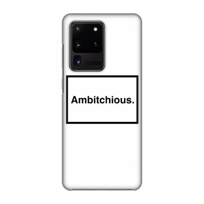 Ambitchious: Volledig geprint Samsung Galaxy S20 Ultra Hoesje
