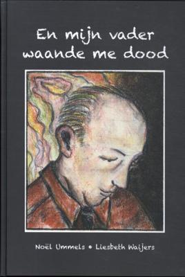 En mijn vader waande me dood (Hardback)