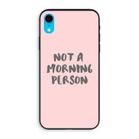 Morning person: iPhone XR Biologisch afbreekbaar hoesje