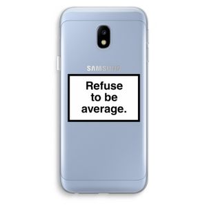 Refuse to be average: Samsung Galaxy J3 (2017) Transparant Hoesje