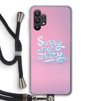 Sorry not sorry: Samsung Galaxy A32 5G Transparant Hoesje met koord