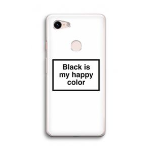 Black is my happy color: Google Pixel 3 Transparant Hoesje