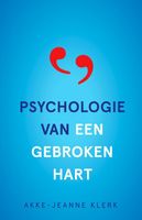 Psychologie van een gebroken hart - Akke-Jeanne Klerk - ebook