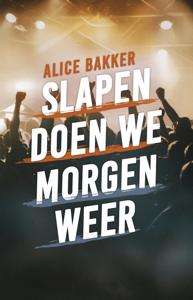 Slapen doen we morgen weer - Alice Bakker - ebook