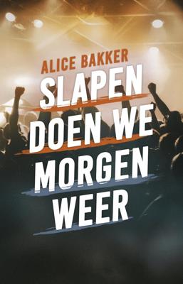 Slapen doen we morgen weer - Alice Bakker - ebook