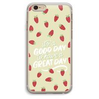 Don't forget to have a great day: iPhone 6 Plus / 6S Plus Transparant Hoesje