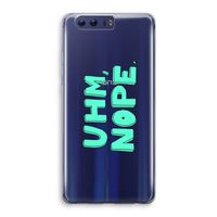 UHM, NOPE.: Honor 9 Transparant Hoesje