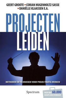 Projecten leiden - Geert Groote, Corian Hugenholz, Danielle Klaassen - ebook